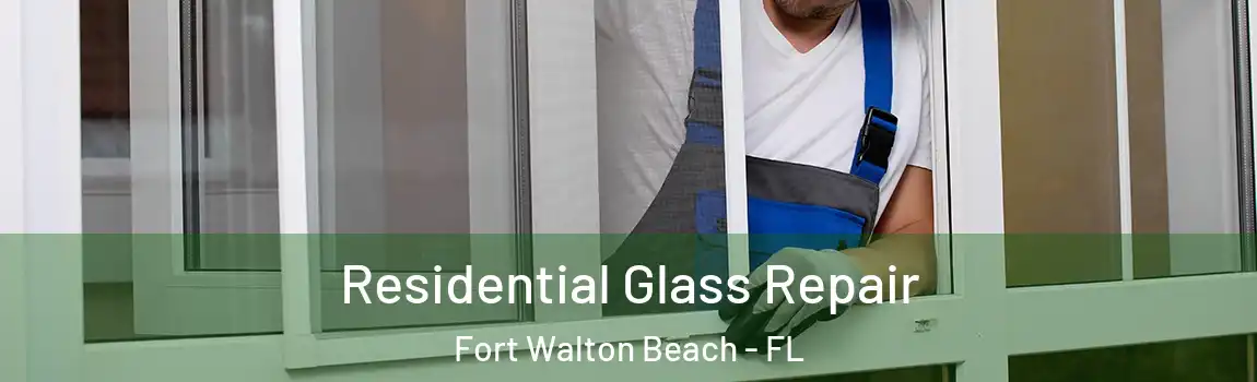 Residential Glass Repair Fort Walton Beach - FL