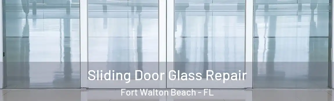 Sliding Door Glass Repair Fort Walton Beach - FL